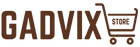 Gadvix Store